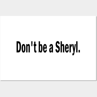 don't be a sheryl Posters and Art